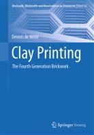 Dennis de Witte - Clay Printing