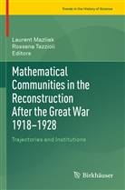 Laurent Mazliak, Tazzioli, Rossana Tazzioli - Mathematical Communities in the Reconstruction After the Great War 1918-1928
