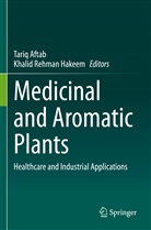 Tariq Aftab, Khalid Rehman Hakeem, Rehman Hakeem - Medicinal and Aromatic Plants