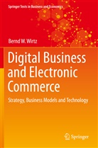 Bernd W Wirtz, Bernd W. Wirtz - Digital Business and Electronic Commerce
