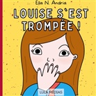 Ella N. Andria, Lula Médias - Louise s'est trompée !