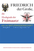 Lucien Y Gerbeau, Lucien Y. Gerbeau - Friedrich der Große, die Hochgrade der Freimaurer und die Naturwissenschaft