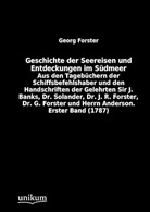 Georg Forster - Geschichte der See-Reisen und Entdeckungen im Süd-Meer. Bd.1