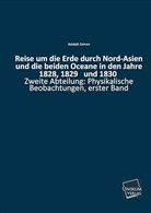 Adolf Erman, Adolph Erman - Reise um die Erde durch Nord-Asien und die beiden Oceane in den Jahre 1828, 1829 und 1830, Zweite Abteilung. Bd.1