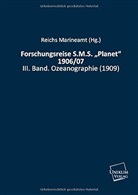 Reichs Marineamt (Hg ), Reichs Marineamt (Hg., Reichs Marineamt (Hg. ) - Forschungsreise S.M.S. 'Planet' 1906/07. Bd.3