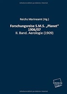 Reichs Marineamt (Hg ), Reichs Marineamt (Hg., Reichs Marineamt (Hg. ) - Forschungsreise S.M.S. 'Planet' 1906/07. Bd.2