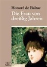 Honor? de Balzac, Honor¿ de Balzac, Honoré de Balzac - Die Frau von dreißig Jahren
