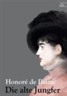 Honor? de Balzac, Honor¿ de Balzac, Honoré de Balzac - Die alte Jungfer