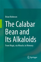Brian Robinson - The Calabar Bean and its Alkaloids