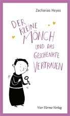 Zacharias Heyes - Der kleine Mönch und das geschenkte Vertrauen