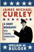 Robert Allison, William Bulger, Robert Allison - James Michael Curley (Paperback) A Short Biography with Personal Reminiscences