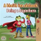 Kidkiddos Books, Liz Shmuilov - Being a Superhero (Irish English Bilingual Book for Kids)