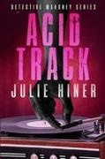 Julie Hiner, Morgan - Acid Track Detective Mahoney Series