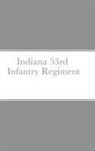 John C. Rigdon - Historical Sketch And Roster Of The Indiana 53rd Infantry Regiment