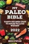 Mick Stefani - MY PALEO BIBLE 2022