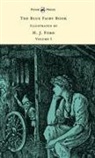 Andrew Lang, H J Ford, H. J. Ford - The Blue Fairy Book - Illustrated by H. J. Ford - Volume I