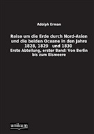 Adolf Erman, Adolph Erman - Reise um die Erde durch Nord-Asien und die beiden Oceane in den Jahre 1828, 1829 und 1830, Erste Abteilung. Bd.1