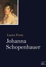 Laura Frost - Johanna Schopenhauer