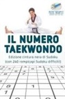Puzzle Therapist - Il numero Taekwondo | Edizione cintura nera di Sudoku (con 240 rompicapi Sudoku difficili!)
