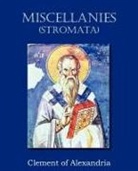Clement of Alexandria - Miscellanies (Stromata)