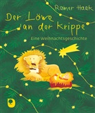Rainer Haak, Margret Bernard - Der Löwe an der Krippe