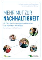 Paul Meixner, Bernd Pieper, Stiftung Umwelt und Entwicklung Nordrhein-Westfalen, Stiftung Umwelt und Entwicklung Nordrhein - Mehr Mut zur Nachhaltigkeit