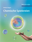 Kathrin Degen - Chemische Spielereien