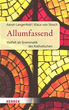Aaron Langenfeld, Klaus von Stosch, Klaus von (Prof.) Stosch - Allumfassend