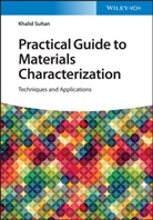 Khalid Sultan - Practical Guide to Materials Characterization