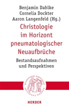 Benjamin Dahlke, Cornelia Dockter, Aaron Langenfeld - Christologie im Horizont pneumatologischer Neuaufbrüche