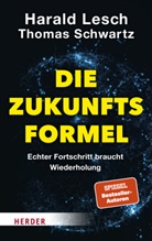Simon Biallowons, Harald Lesch, Thomas Schwartz - Die Zukunftsformel