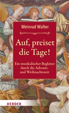 Meinrad Walter - Auf, preiset die Tage!