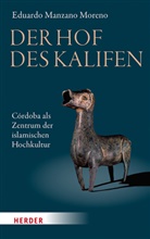 Eduardo Manzano Moreno - Der Hof des Kalifen