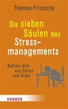 Thomas Fritzsche - Die sieben Säulen des Stressmanagements
