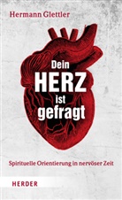 Hermann Glettler - Dein Herz ist gefragt