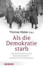 Beatrice De Graaf, Marla Stone, Thomas Weber - Als die Demokratie starb