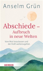 Grün Anselm, Rudolf Walter, Rudolf Walter (Dr. ) - Abschiede - Aufbruch in neue Welten