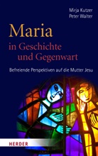 Mirja Kutzer, Peter Walter - Maria in Geschichte und Gegenwart