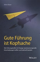 Silvia Glaser - Gute Führung ist Kopfsache