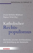 Nothelle-Wildfeuer, Ursula Nothelle-Wildfeuer, Striet, Magnus Striet - Katholischer Rechtspopulismus