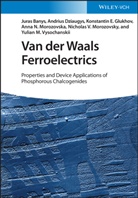 Juras Banys, Andrius Dziaugys, K E et al Glukhov, K. E. Glukhov, Anna N. Morozovska, Nicholas V. Morozovsky... - Van der Waals Ferroelectrics
