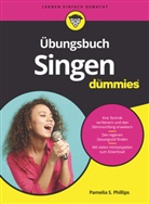 Pamelia S Phillips, Pamelia S. Phillips - Übungsbuch Singen für Dummies