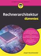 Jürgen Neuschwander - Rechnerarchitektur für Dummies. Das Lehrbuch