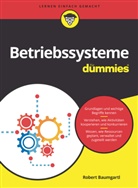 Robert Baumgartl - Betriebssysteme für Dummies