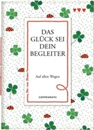 Das Glück sei dein Begleiter