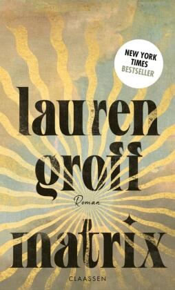 Lauren Groff - Matrix - Roman | New York Times Bestseller und Lieblingsbuch von Barack Obama 2021