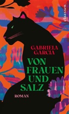 Gabriela Garcia - Von Frauen und Salz
