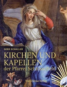 Gerd Schaller - Kirchen und Kapellen der Pfarrei Schlüsselfeld