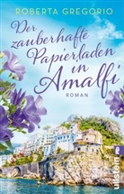 Roberta Gregorio - Der zauberhafte Papierladen in Amalfi