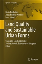 Jesús Rodrigo-Comino, L Salvati, Luca Salvati, Ilaria Tombolini - Land Quality and Sustainable Urban Forms